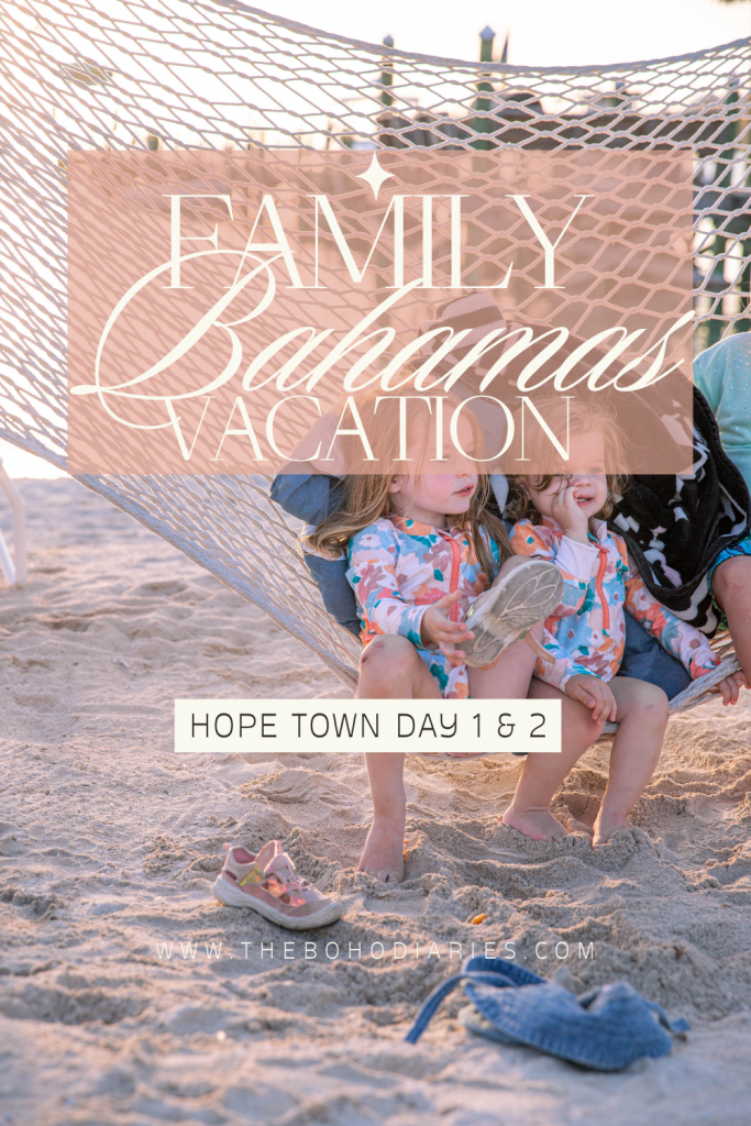 Family Bahamas Vacation Destinations - Hope Town Day 1 & 2